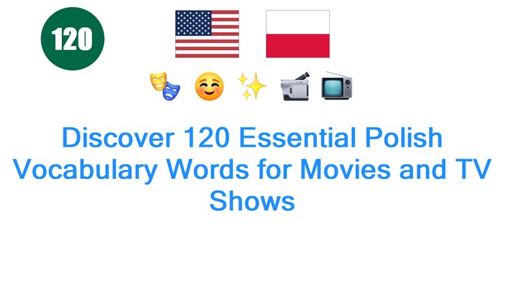 Discover 120 Essential Polish Vocabulary Words for Movies and TV Shows